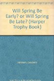 Will Spring Be Early or Will Spring Be Late?  N/A 9780064432245 Front Cover