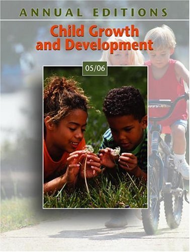 Annual Editions : Child Growth and Development 05/06 12th 2005 9780073102245 Front Cover