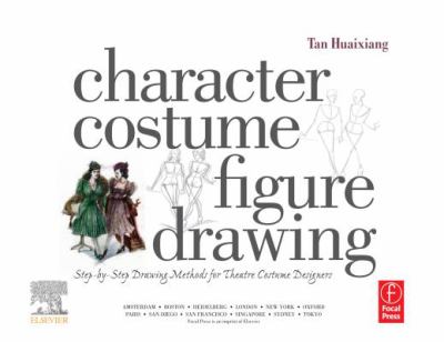 Character Costume Figure Drawing Step-by-Step Drawing Methods for Theatre Costume Designers  2003 (Revised) 9780080470245 Front Cover
