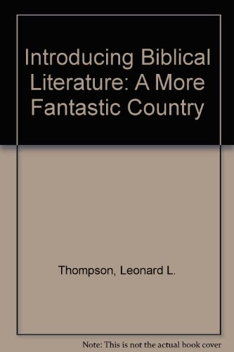 Introducing Biblical Literature : A More Fantastic Country N/A 9780134988245 Front Cover