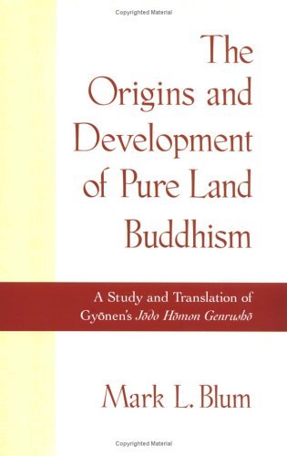 Origins and Development of Pure Land Buddhism A Study and Translation of Gyonen's Jodo Homon Genrusho  2000 9780195125245 Front Cover