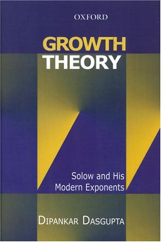 Growth Theory Solow and His Modern Exponents  2005 9780195675245 Front Cover
