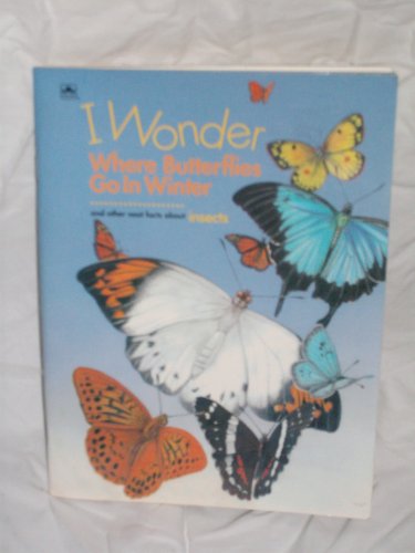Where Do Butterflies Go in Winter? : And Other Neat Facts About Insects N/A 9780307113245 Front Cover