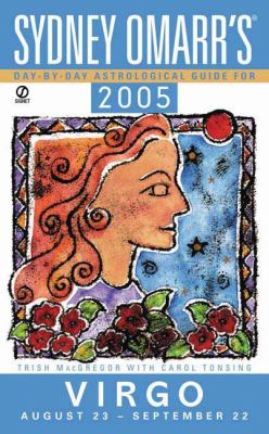 Sydney Omarr's Day-by-Day Astrological Guide for Virgo 2005  2004 9780451212245 Front Cover