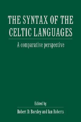 Syntax of the Celtic Languages A Comparative Perspective N/A 9780521023245 Front Cover