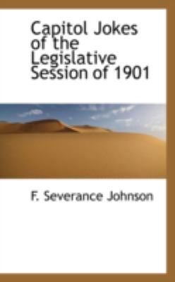 Capitol Jokes of the Legislative Session of 1901:   2008 9780559462245 Front Cover