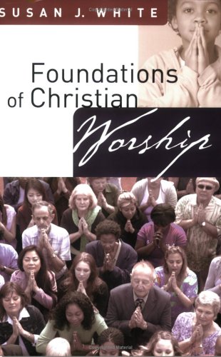 Foundations of Christian Worship   2006 9780664229245 Front Cover