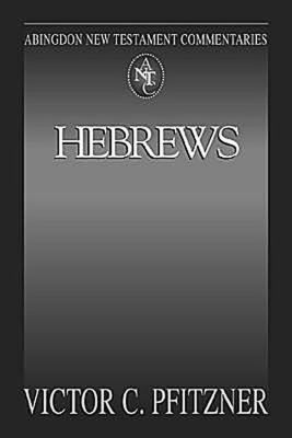 Abingdon New Testament Commentaries: Hebrews  N/A 9780687057245 Front Cover