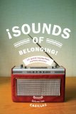 Sounds of Belonging U. S. Spanish-Language Radio and Public Advocacy  2014 9780814770245 Front Cover