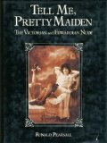 Tell Me, Pretty Maiden : The Victorian and Edwardian Nude  1981 9780906671245 Front Cover