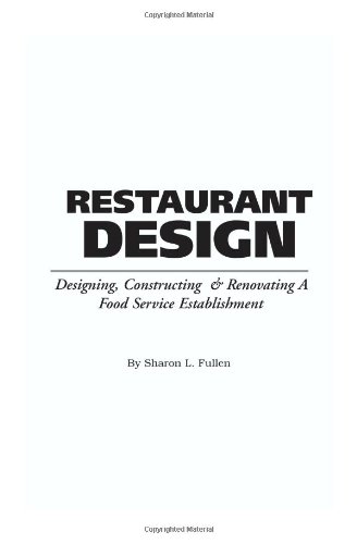 Food Service Professionals Guide to Restaurant Design Designing, Constructing and Renovating a Food Service Establishment  2003 9780910627245 Front Cover