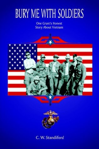 Bury Me with Soldiers : One Grunt's Honest Story about Vietnam N/A 9781403395245 Front Cover
