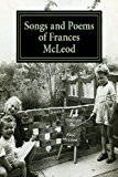 Songs and Poems of Frances Mcleod  N/A 9781489580245 Front Cover