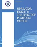 Simulator Fidelity The Effect of Platform Motion N/A 9781494427245 Front Cover