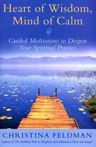 Heart of Wisdom, Mind of Calm: Guided Meditations to Deepen Your Spiritual Practice   2004 9780007175246 Front Cover