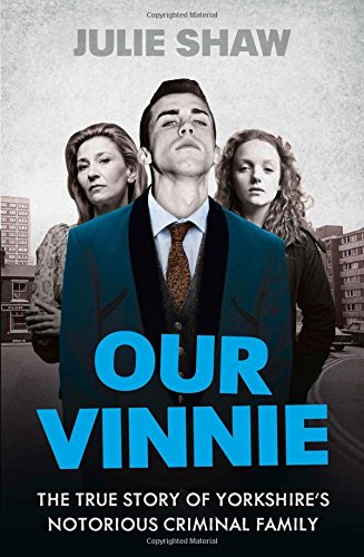 Our Vinnie The True Story of Yorkshire's Notorious Criminal Family  2014 9780007542246 Front Cover