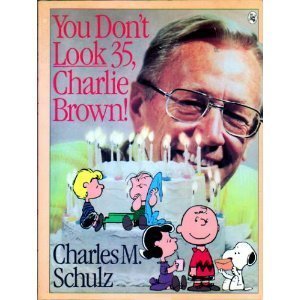 You Don't Look 35, Charlie Brown!   1985 9780030056246 Front Cover
