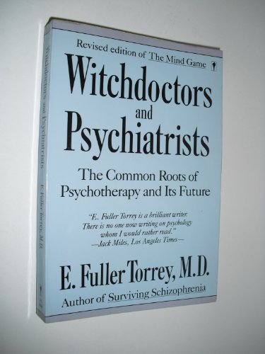 Witchdoctors and Psychiatrists : The Common Roots of Psychotherapy and Its Future  1986 (Reprint) 9780060970246 Front Cover