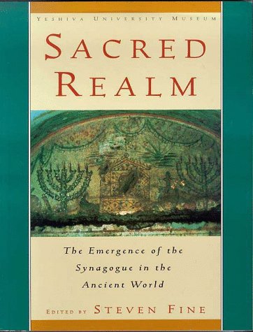 Sacred Realm The Emergence of the Synagogue in the Ancient World  1996 9780195102246 Front Cover