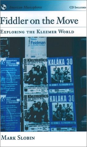 Fiddler on the Move Exploring the Klezmer World  2000 9780195131246 Front Cover