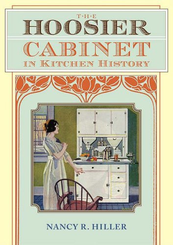 Hoosier Cabinet in Kitchen History   2009 9780253314246 Front Cover