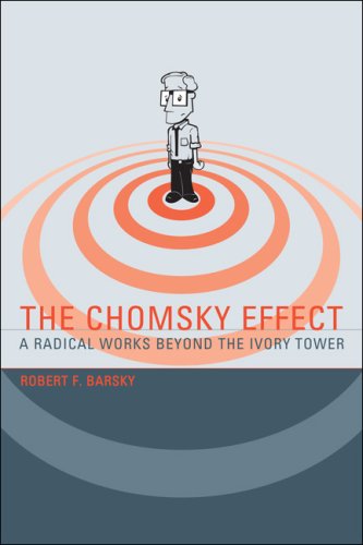Chomsky Effect A Radical Works Beyond the Ivory Tower  2007 9780262026246 Front Cover