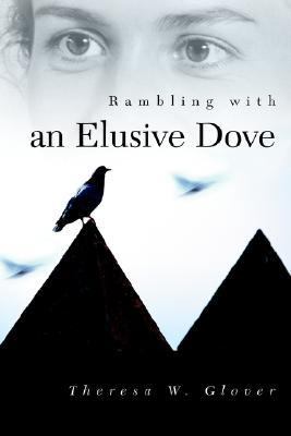 Rambling with an Elusive Dove   2002 9780595258246 Front Cover