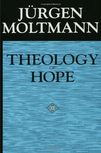 Theology of Hope On the Ground and the Implications of a Christian Eschatology N/A 9780800628246 Front Cover