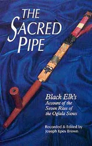 Sacred Pipe Black Elk's Account of the Seven Rites of the Oglala Sioux  1953 9780806121246 Front Cover