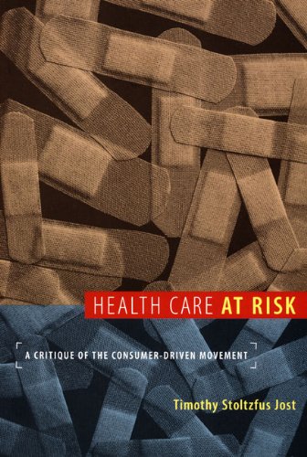 Health Care at Risk A Critique of the Consumer-Driven Movement  2007 9780822341246 Front Cover