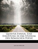 Quintus Ennius eine Einleitung in das Studium der Rï¿½mischen Poesie N/A 9781241280246 Front Cover