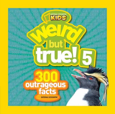 Weird but True! 5 300 Outrageous Facts 1st 2013 9781426311246 Front Cover