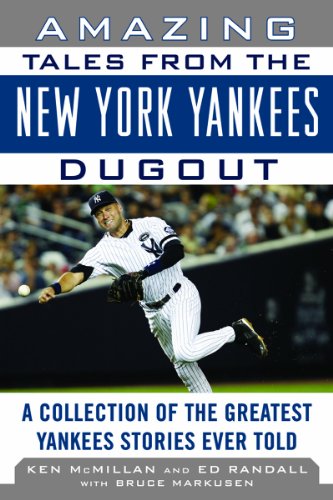 Amazing Tales from the New York Yankees Dugout A Collection of the Greatest Yankees Stories Ever Told  2012 9781613210246 Front Cover