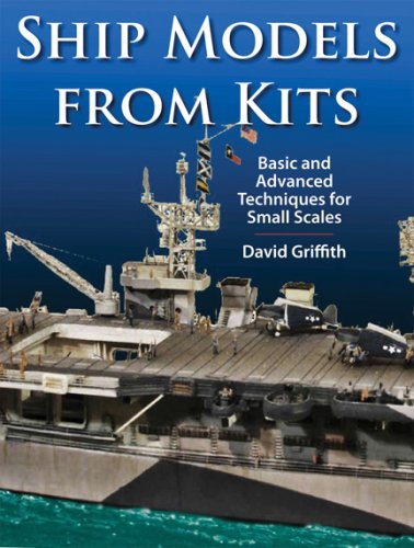 Ship Models from Kits Basic and Advanced Techniques for Small Scales  2009 9781848320246 Front Cover