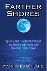 Farther Shores : Exploring How Near-Death, Kundalini and Other Mystical Experiences Transform Ordinary Lives Revised  9780006386247 Front Cover