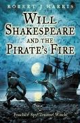 Will Shakespeare and the Pirate's Fire N/A 9780007194247 Front Cover