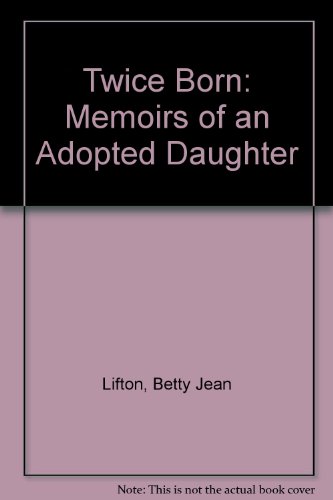 Twice Born-Memoirs of an Adopted Daughter   1975 9780070378247 Front Cover