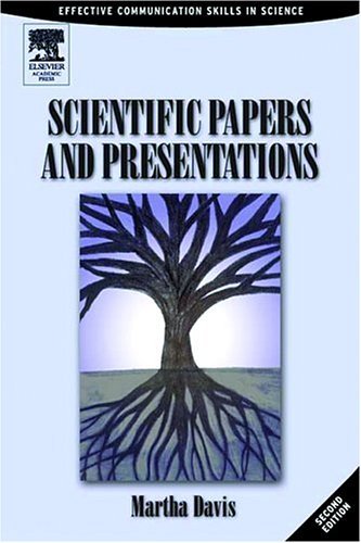 Scientific Papers and Presentations Navigating Scientific Communication in Today's World 2nd 2004 (Revised) 9780120884247 Front Cover