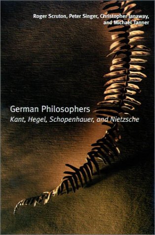 German Philosophers Kant, Hegel, Schopenhauer, Nietzsche  2001 9780192854247 Front Cover
