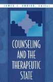 Counseling and the Therapeutic State   1999 9780202306247 Front Cover