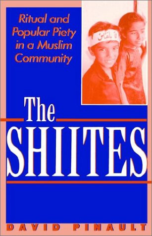 Shiites Ritual and Popular Piety in a Muslim Community  1992 (Revised) 9780312100247 Front Cover