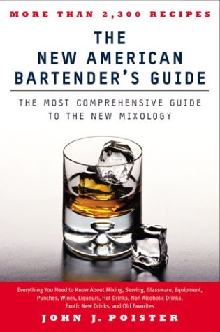 New American Bartender's Guide The Most Comprehensive Guide to the New Mixology 7th 1999 9780451205247 Front Cover