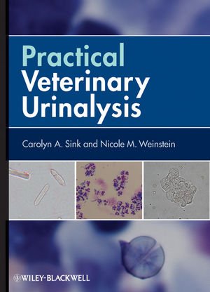 Practical Veterinary Urinalysis   2012 9780470958247 Front Cover