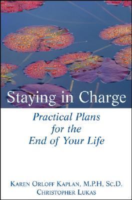 Staying in Charge Practical Plans for the End of Your Life  2004 9780471274247 Front Cover
