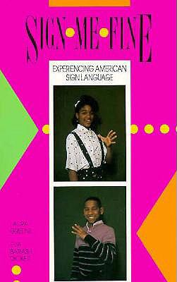 Sign-Me-Fine Experiencing American Sign Language PrintBraille  9780613889247 Front Cover