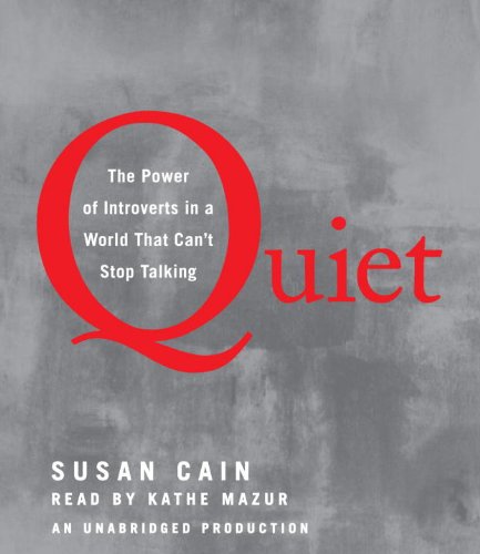 Quiet: The Power of Introverts in a World That Can't Stop Talking  2012 9780739341247 Front Cover