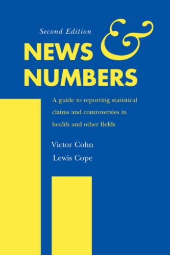 News and Numbers A Guide to Reporting Statistical Claims and Controversies in Health and Other Fields 2nd 2001 (Revised) 9780813814247 Front Cover