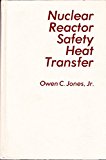 Nuclear Reactor Safety Heat Transfer  1981 9780891162247 Front Cover