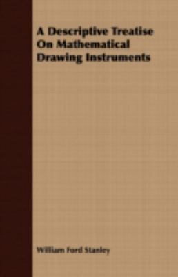 Descriptive Treatise on Mathematical Drawing Instruments N/A 9781408680247 Front Cover