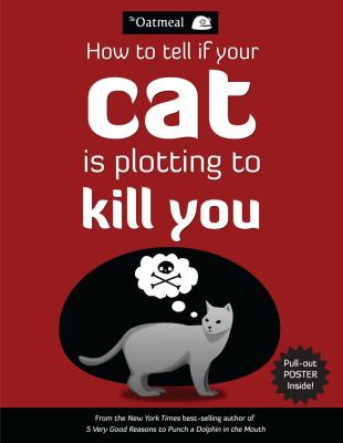 How to Tell If Your Cat Is Plotting to Kill You   2012 9781449410247 Front Cover